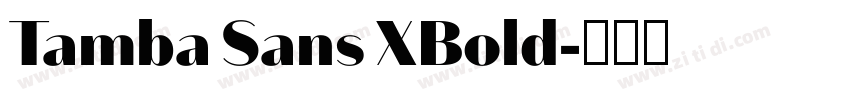 Tamba Sans XBold字体转换 Tamba Sans XBold字体转换